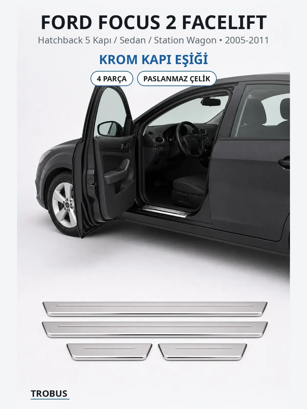 Ford Focus 2 Facelift krom kapı eşiği 1