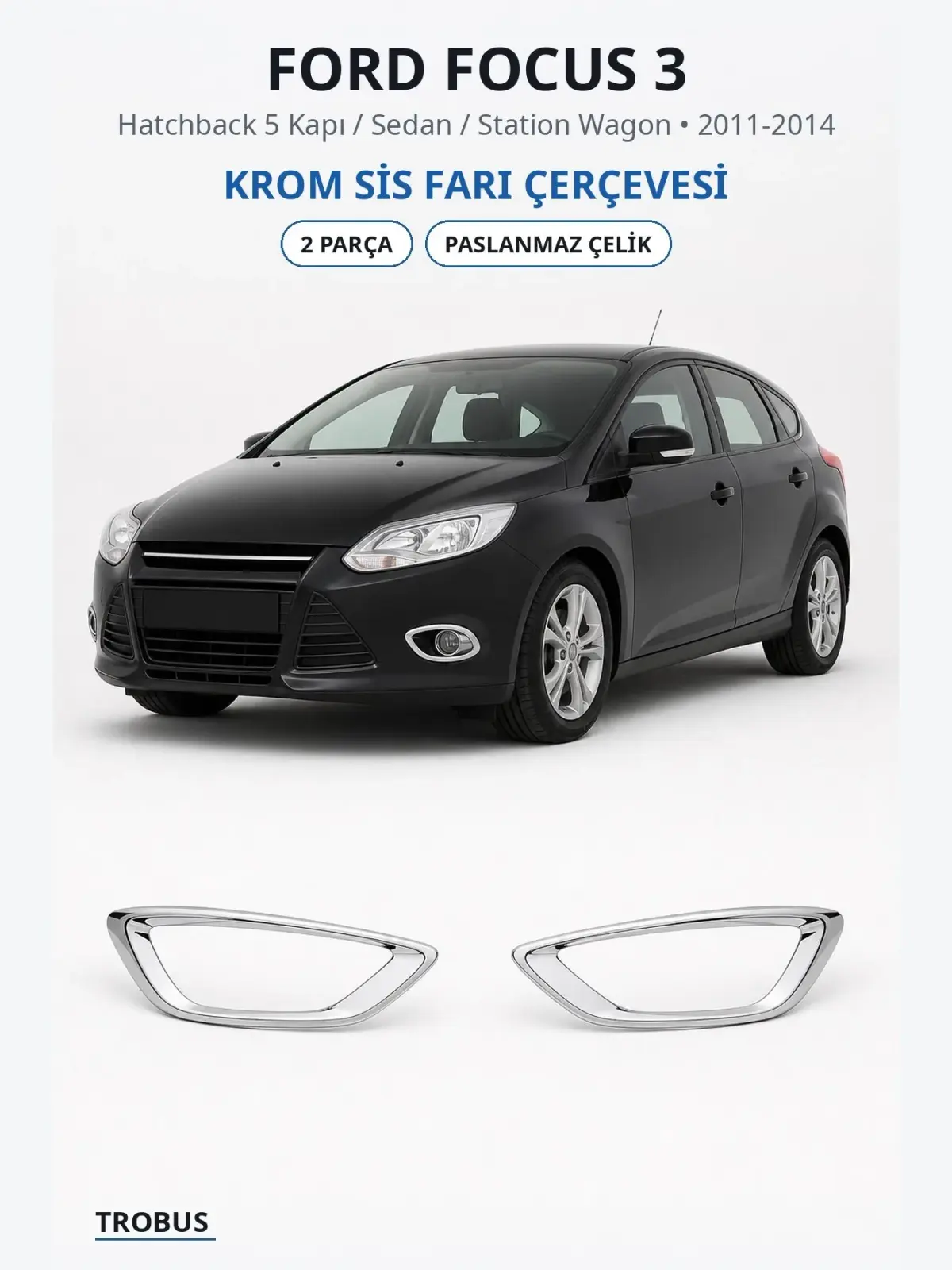 Ford Focus 3 krom sis farı çerçevesi 1