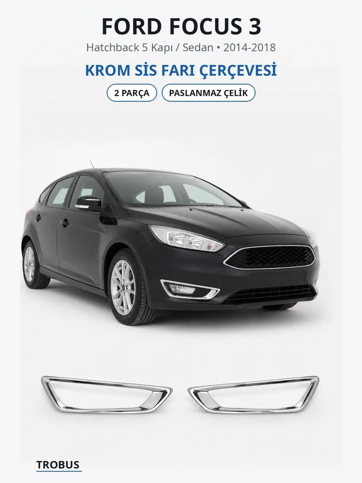 Ford Focus 3 krom sis farı çerçevesi 1