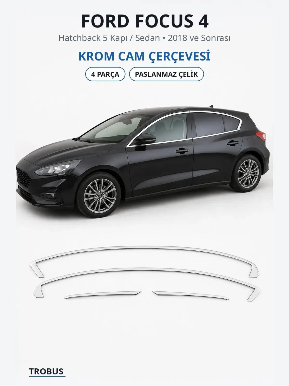 Ford Focus 4 krom cam çerçevesi 1