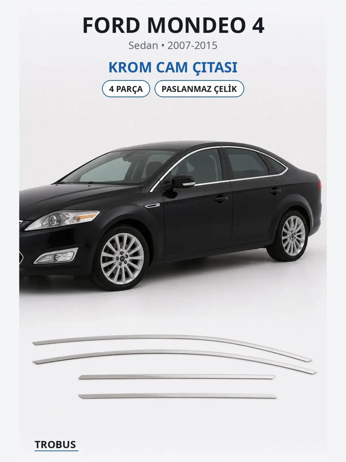 Ford Mondeo 4 krom cam çıtası 1