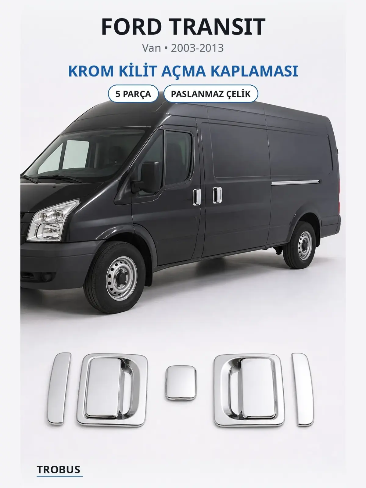 Ford Transit krom kilit açma kaplaması 1