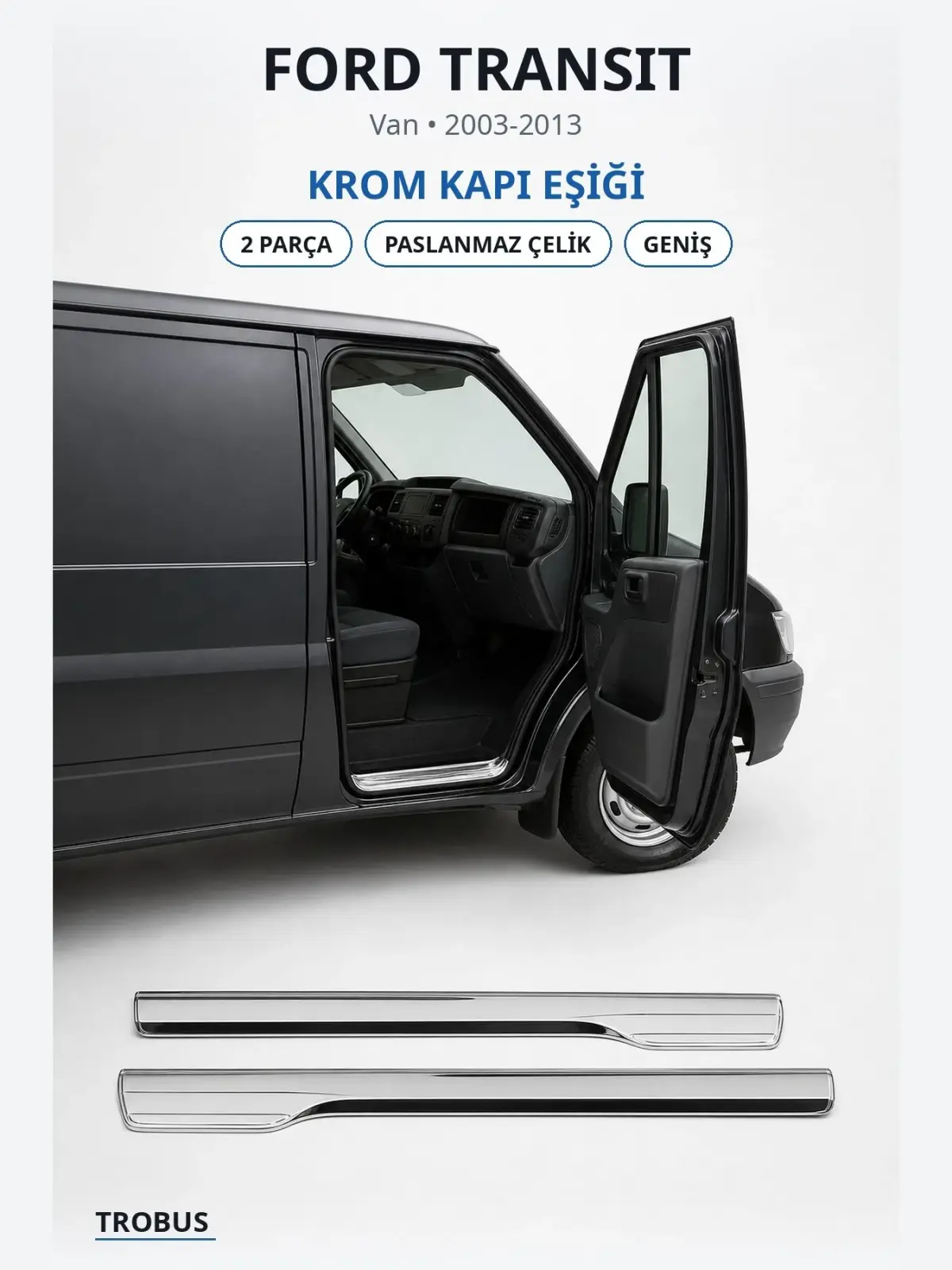 Ford Transit krom kapı eşiği 1