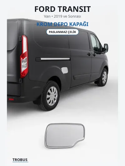 Ford Transit 2019 ve Sonrası Uyumlu Krom Depo Kapağı Paslanmaz Çelik