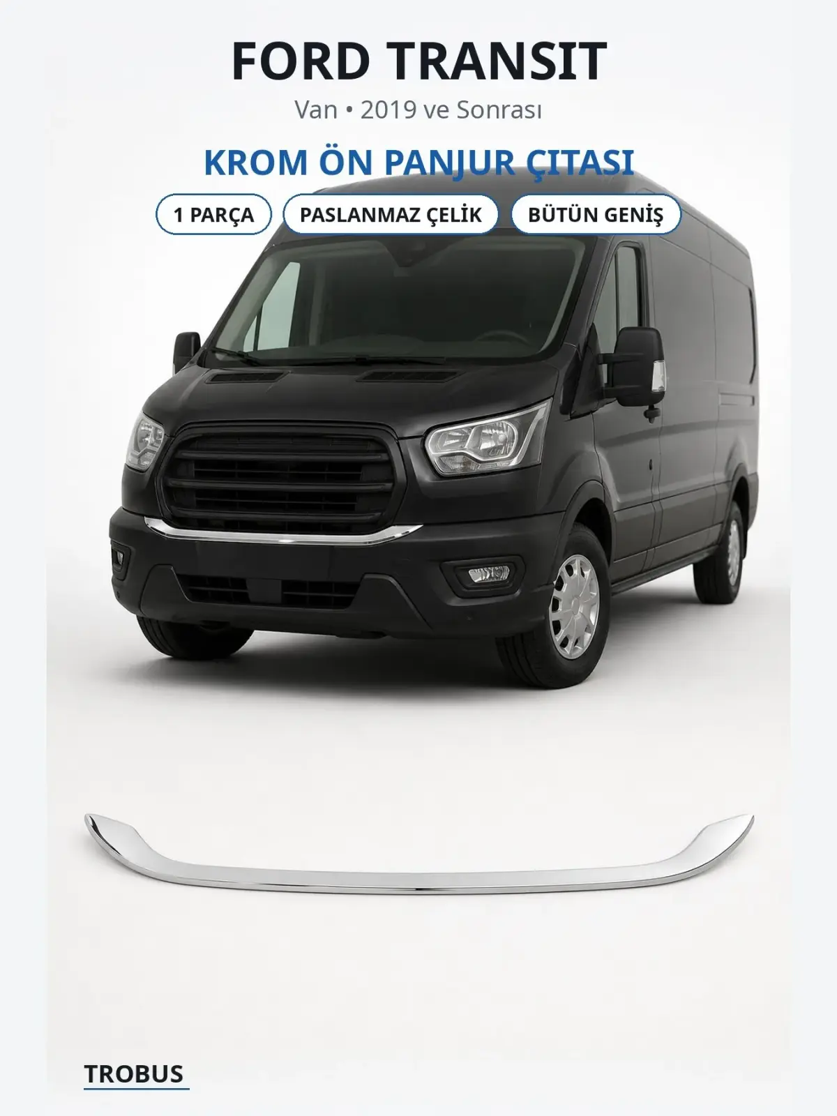 Ford Transit krom ön panjur çıtası 1