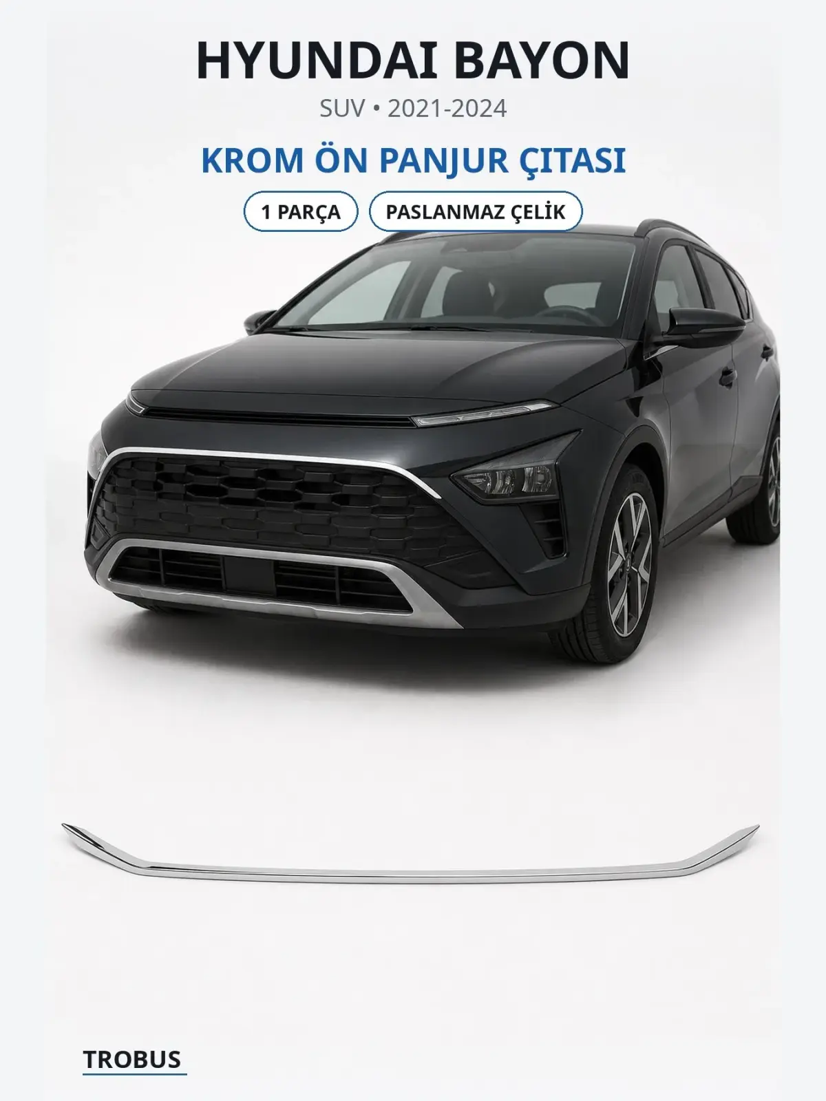 Hyundai Bayon krom ön panjur çıtası 1
