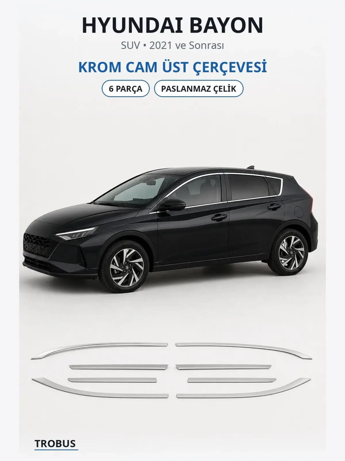 Hyundai Bayon krom cam üst çerçevesi 1
