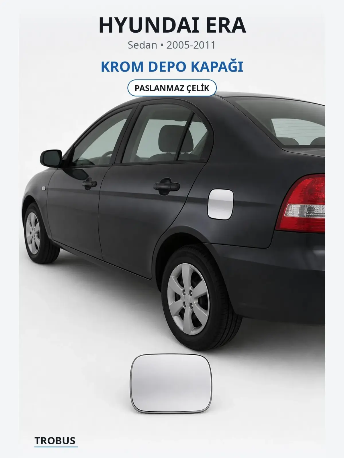 Hyundai Era krom depo kapağı 1