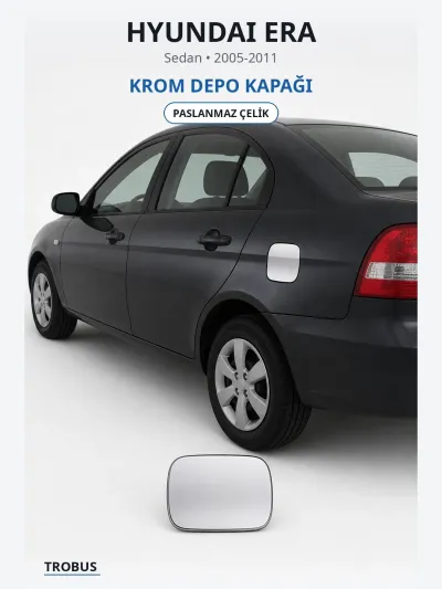 Hyundai Era 2005-2011 Uyumlu Krom Depo Kapağı Paslanmaz Çelik