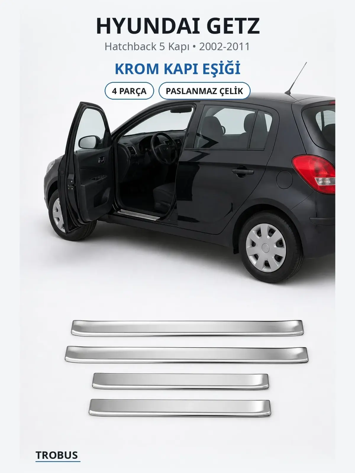 Hyundai Getz krom kapı eşiği 1