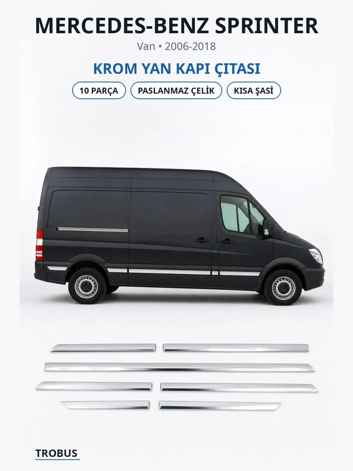 Mercedes-Benz Sprinter krom yan kapı çıtası 1