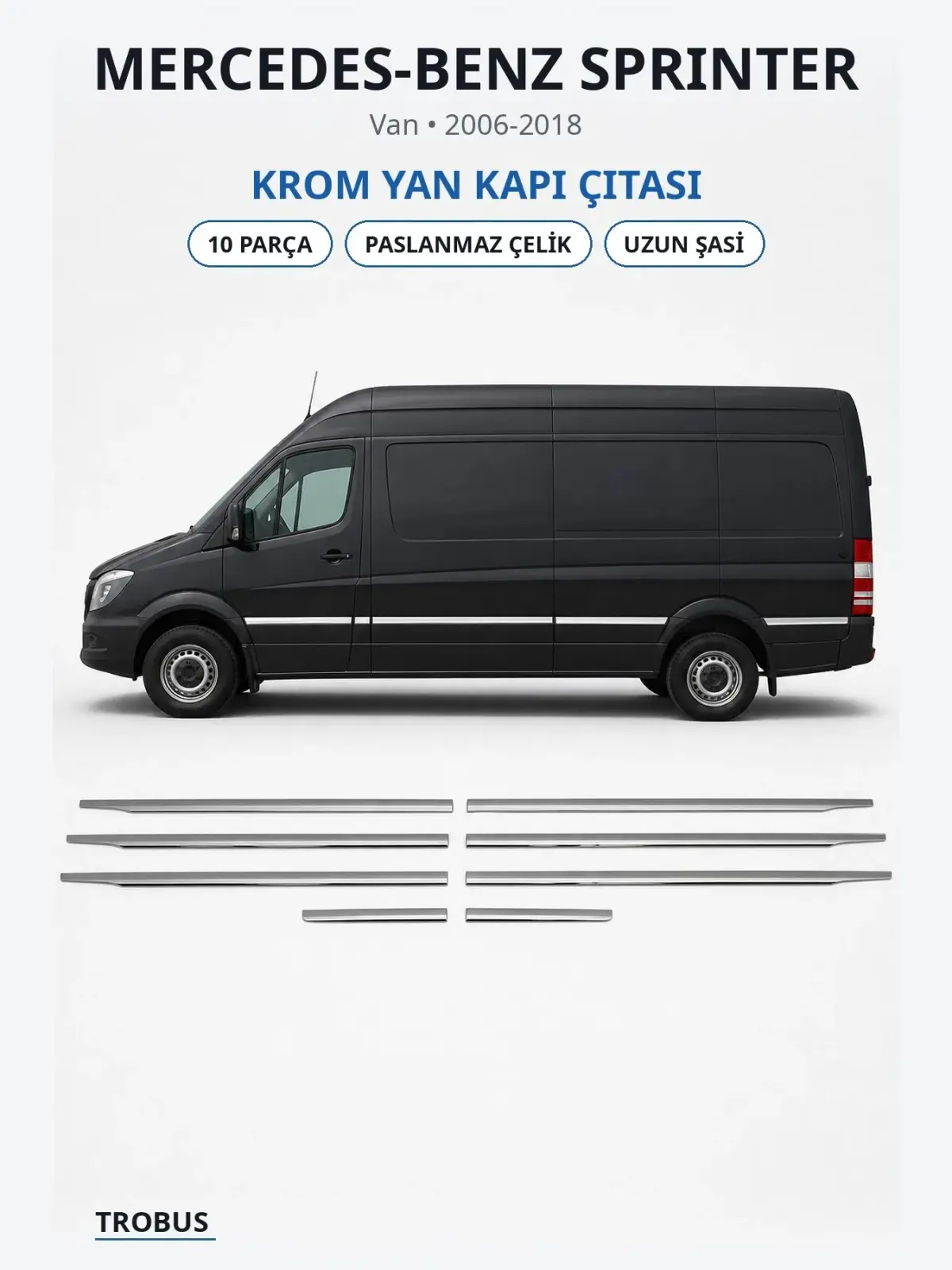 Mercedes-Benz Sprinter krom yan kapı çıtası 1