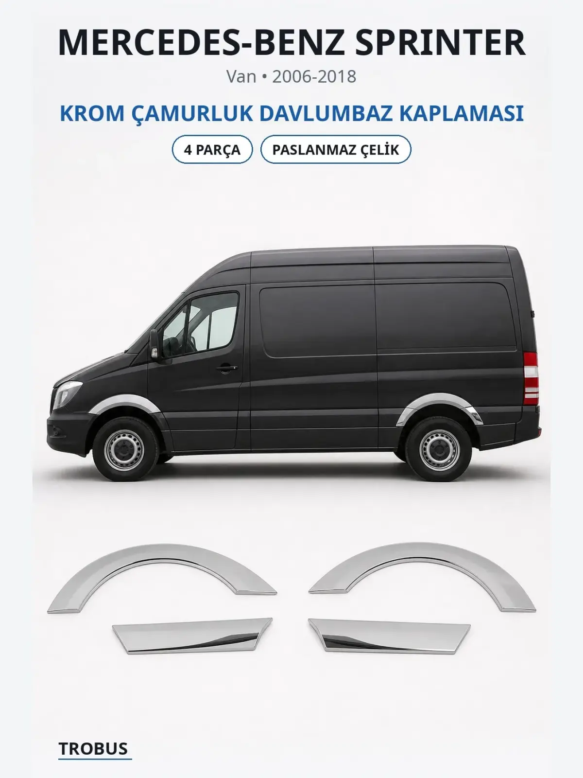 Mercedes-Benz Sprinter krom çamurluk davlumbaz kaplaması 1
