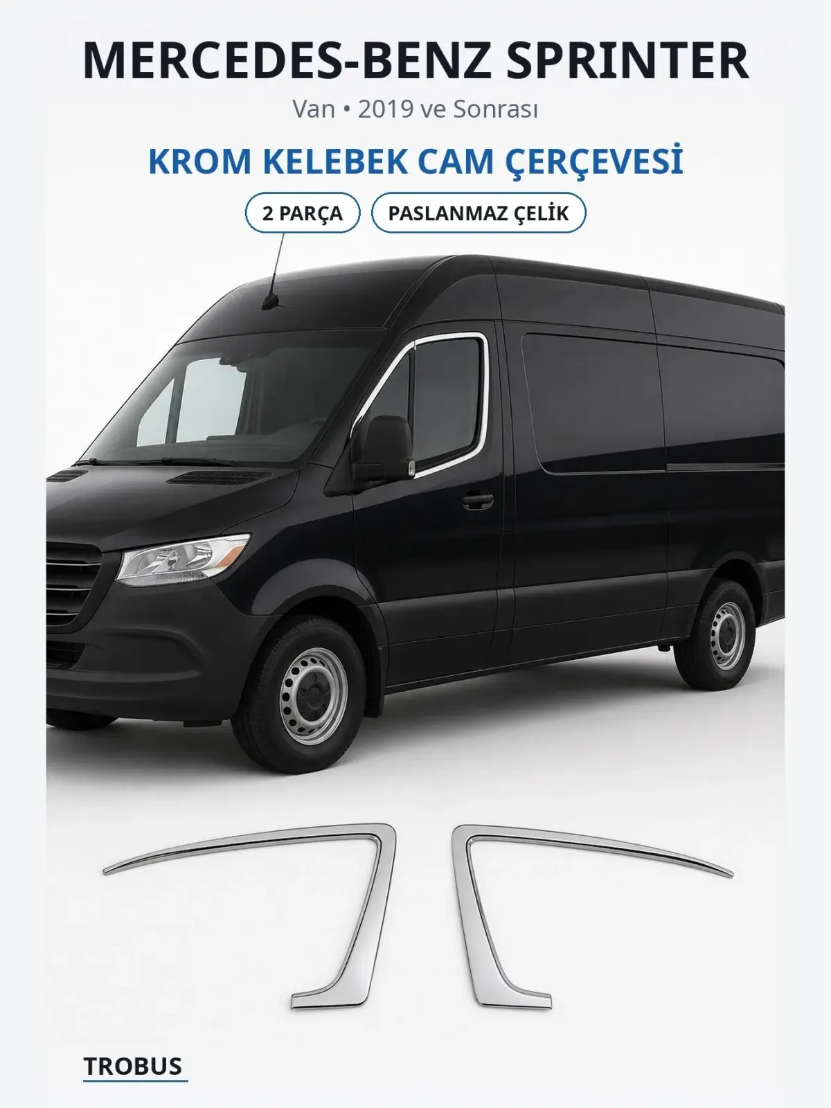 Mercedes-Benz Sprinter krom kelebek cam çerçevesi 1