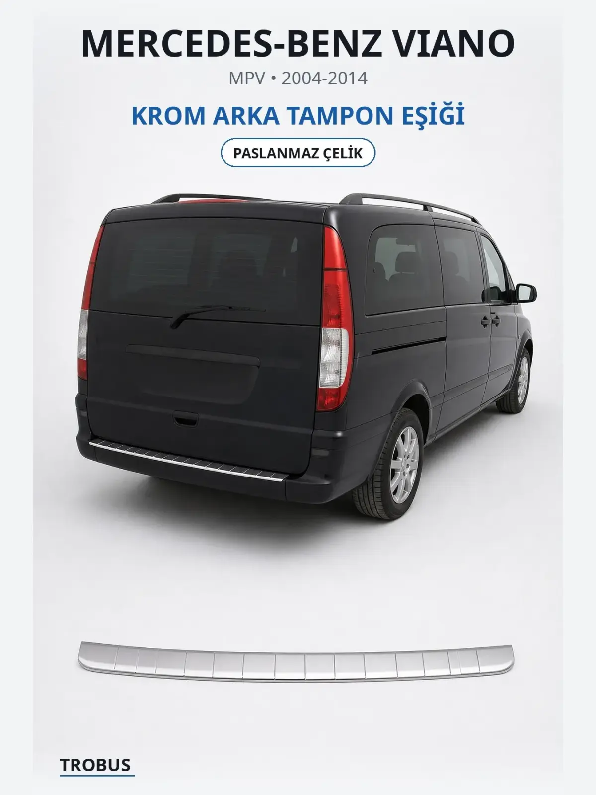 Mercedes-Benz Viano krom arka tampon eşiği 1