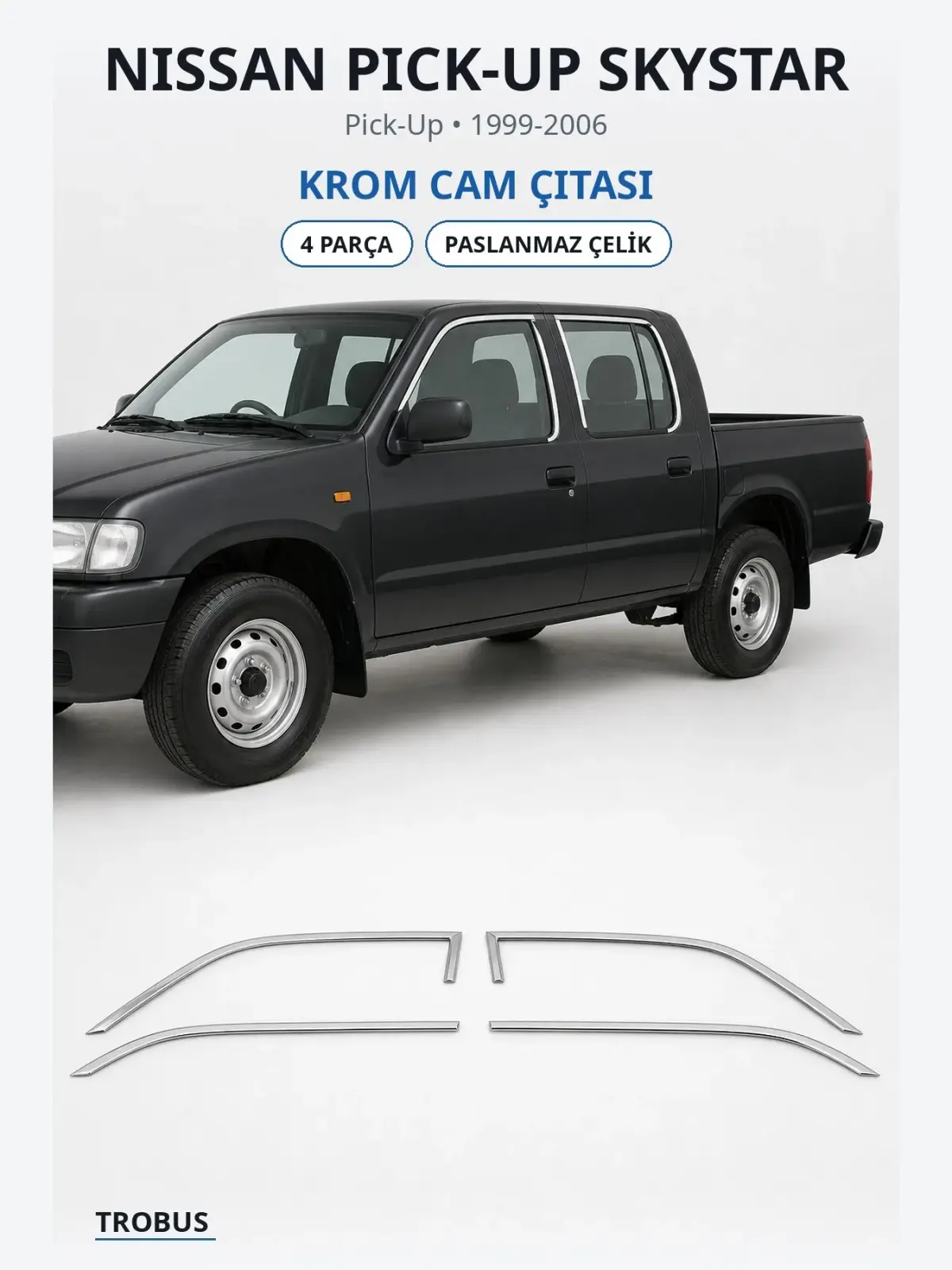 Nissan Pick-Up Skystar krom cam çıtası 1
