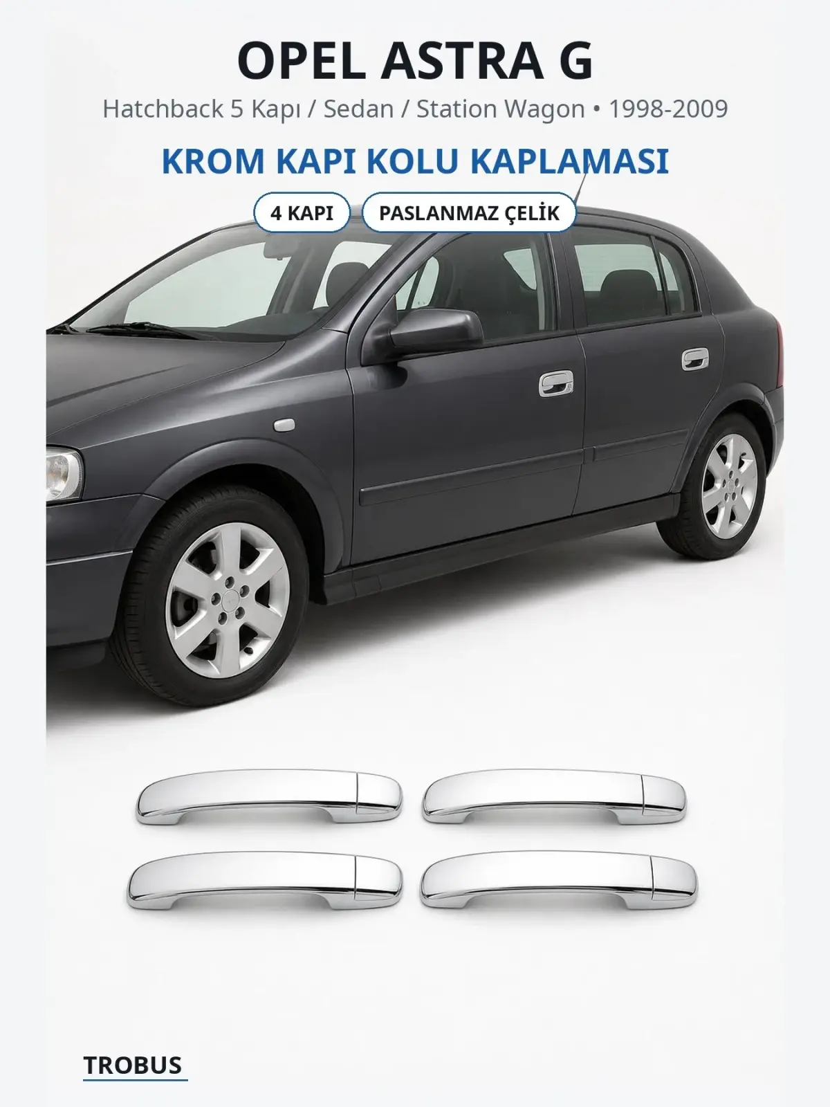 Opel Astra G krom kapı kolu kaplaması 1