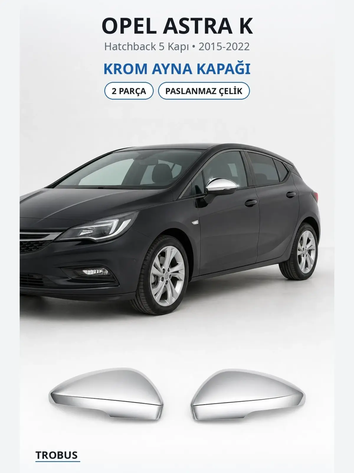 Opel Astra K krom ayna kapağı 1