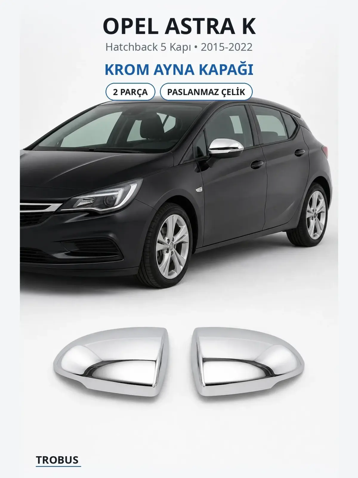 Opel Astra K krom ayna kapağı 1