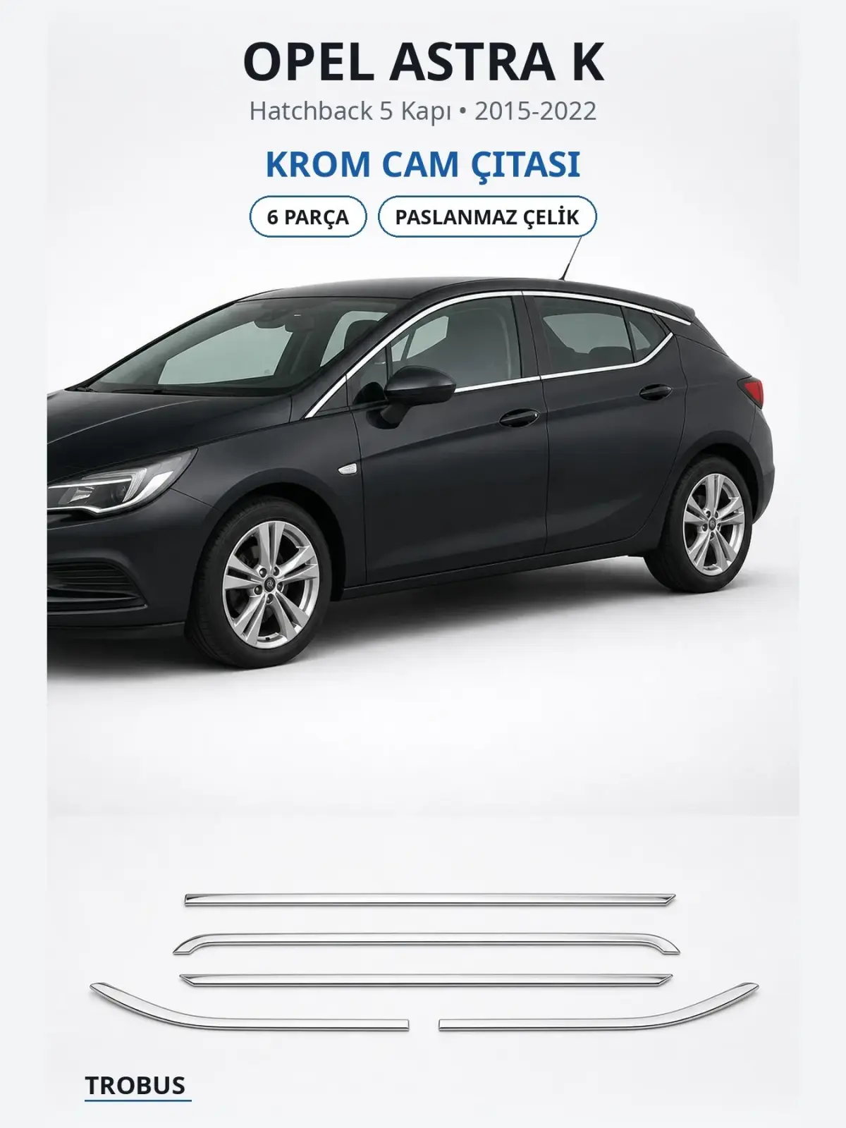 Opel Astra K krom cam çıtası 1
