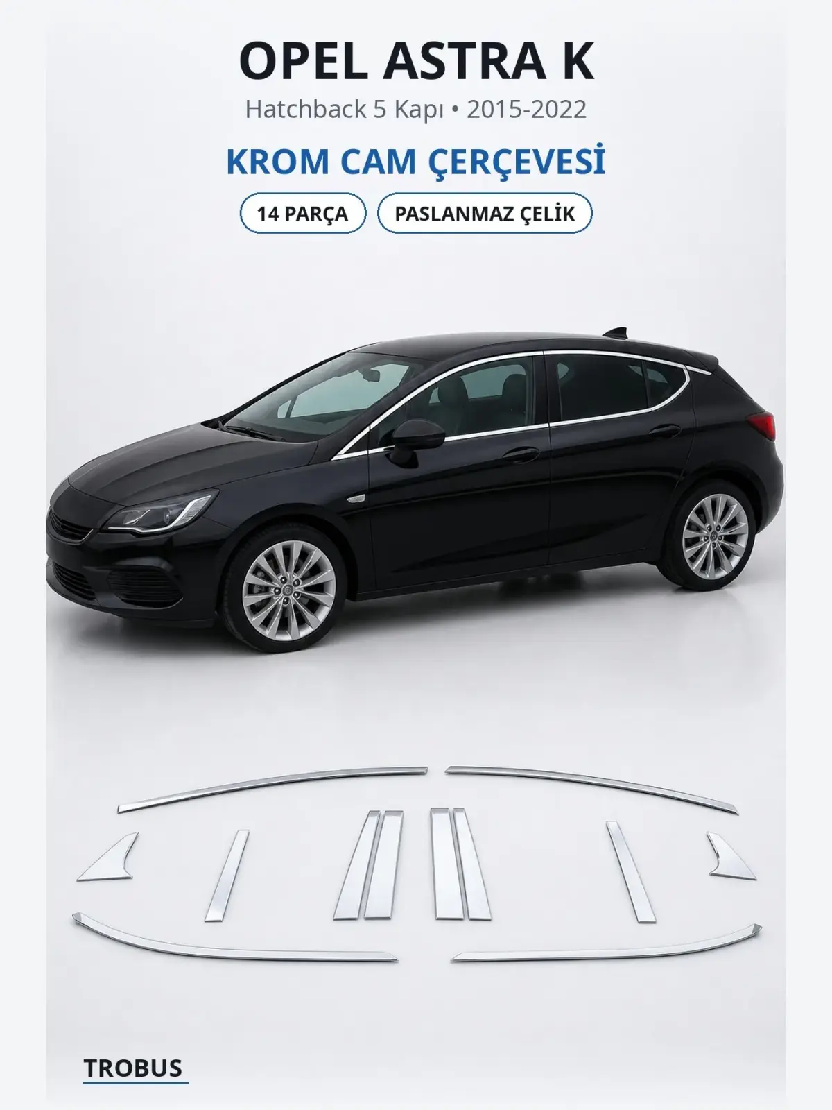 Opel Astra K krom cam çerçevesi 1