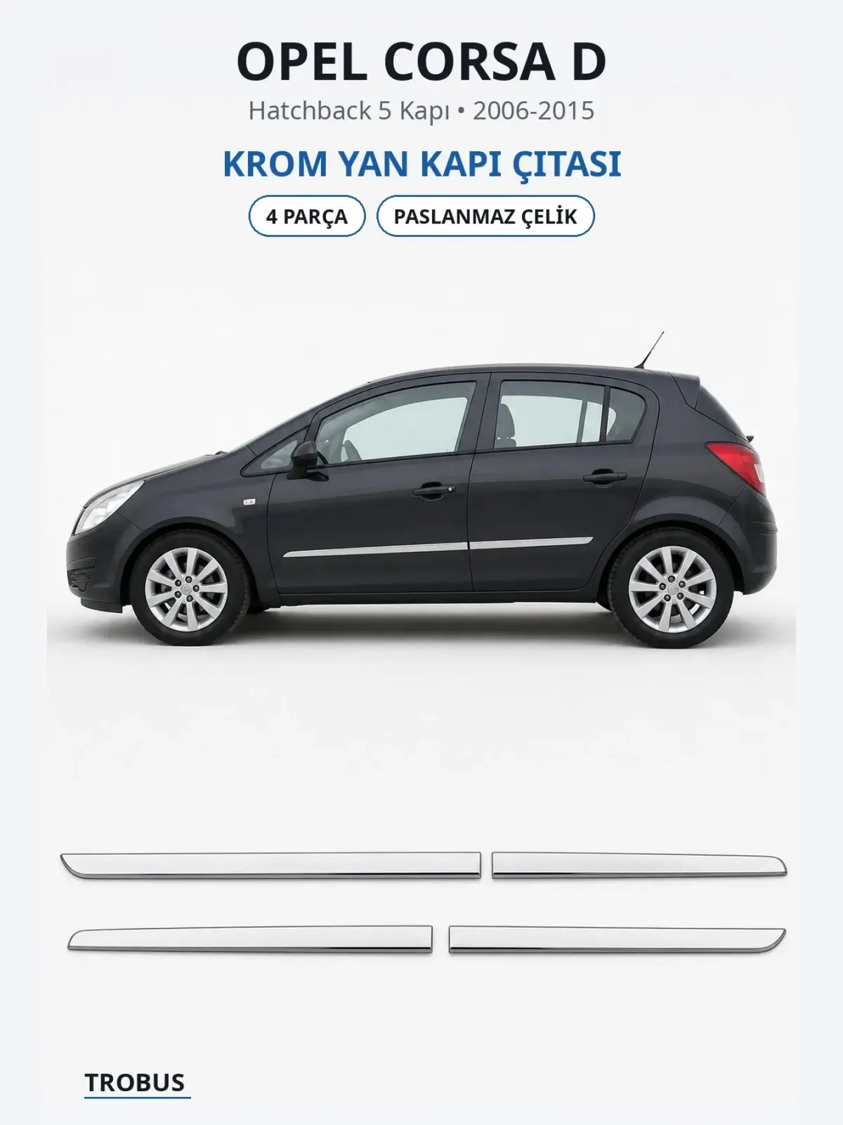 Opel Corsa D krom yan kapı çıtası 1