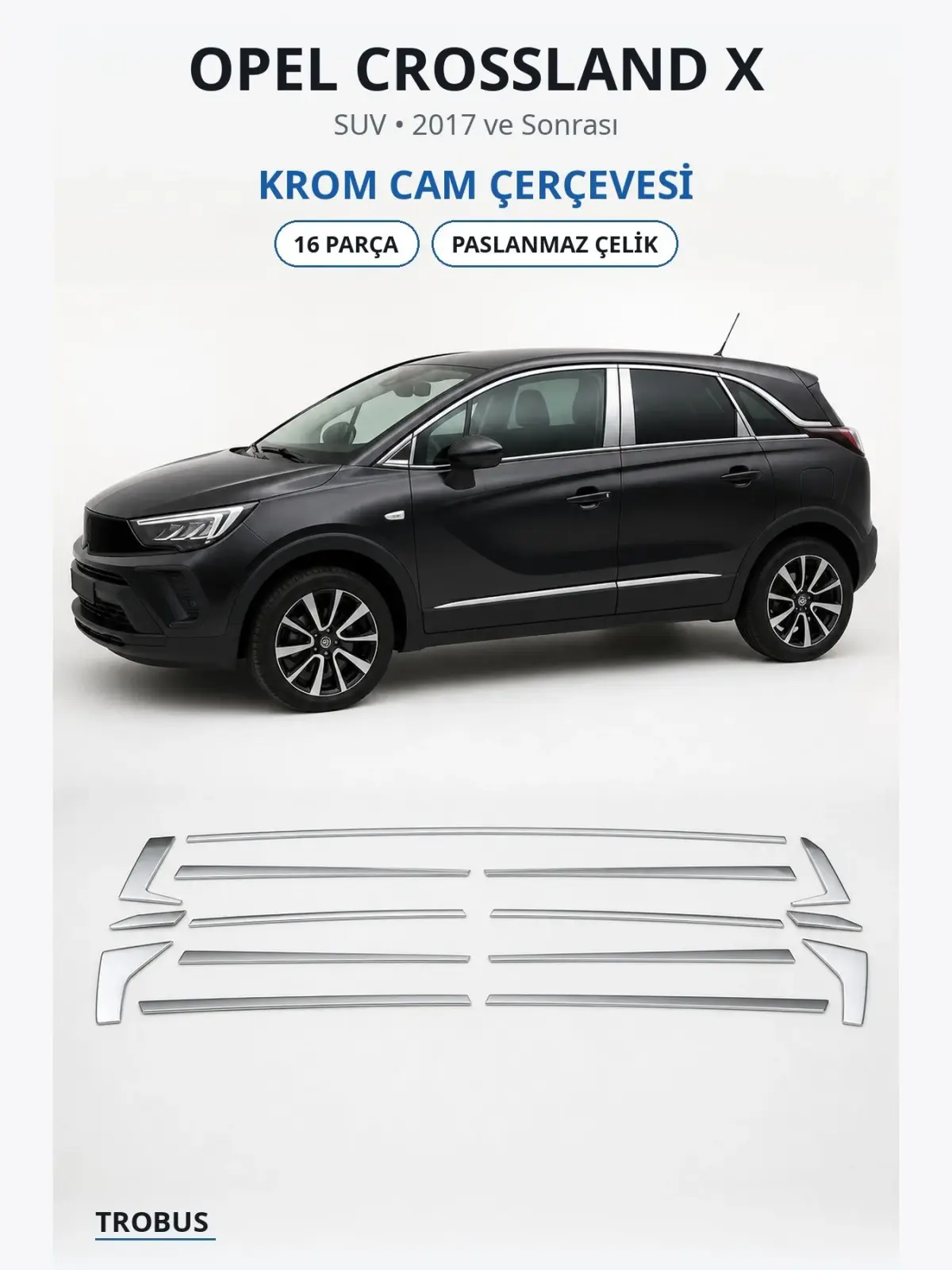 Opel Crossland X krom cam çerçevesi 1