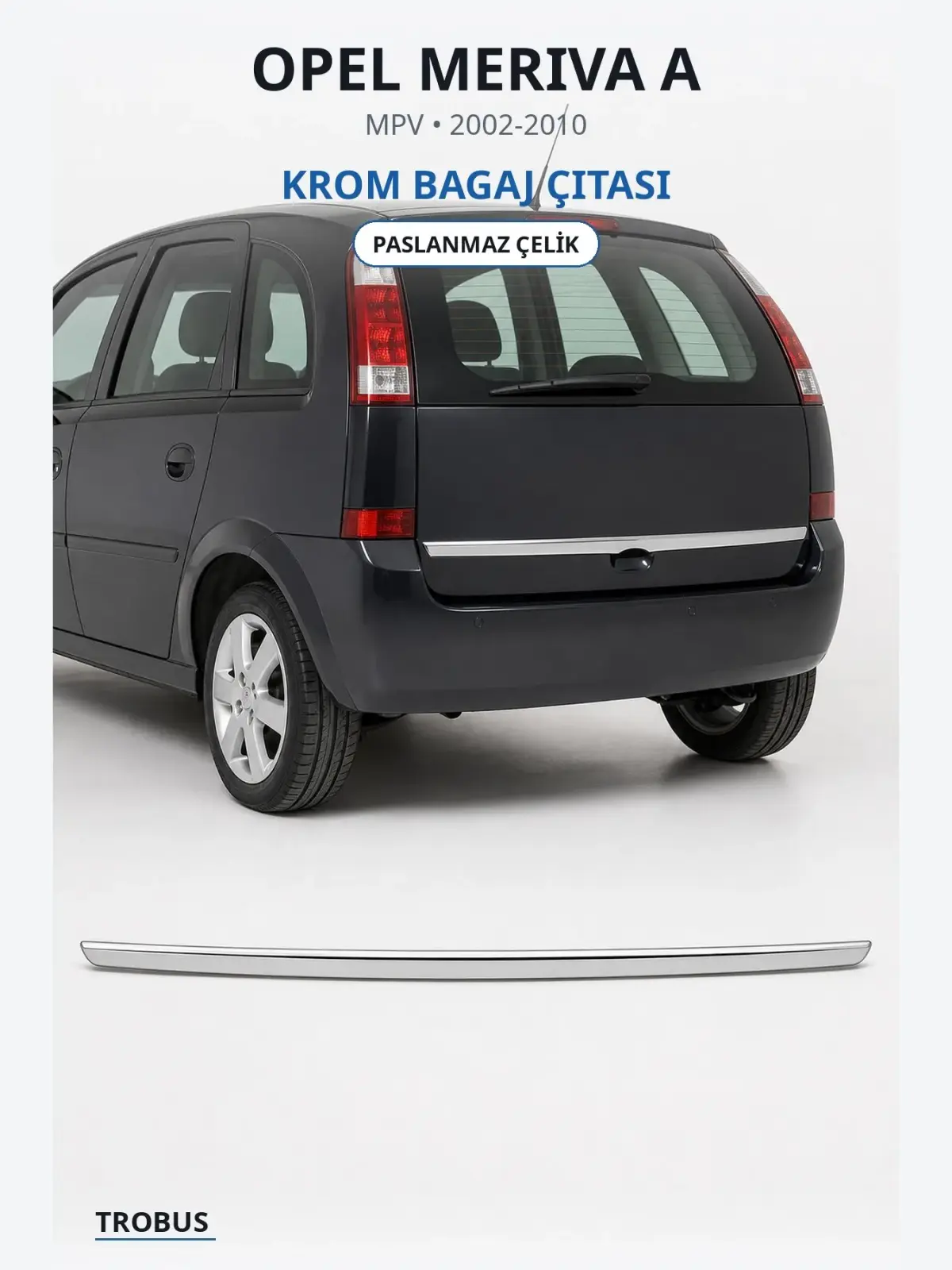 Opel Meriva A krom bagaj çıtası 1