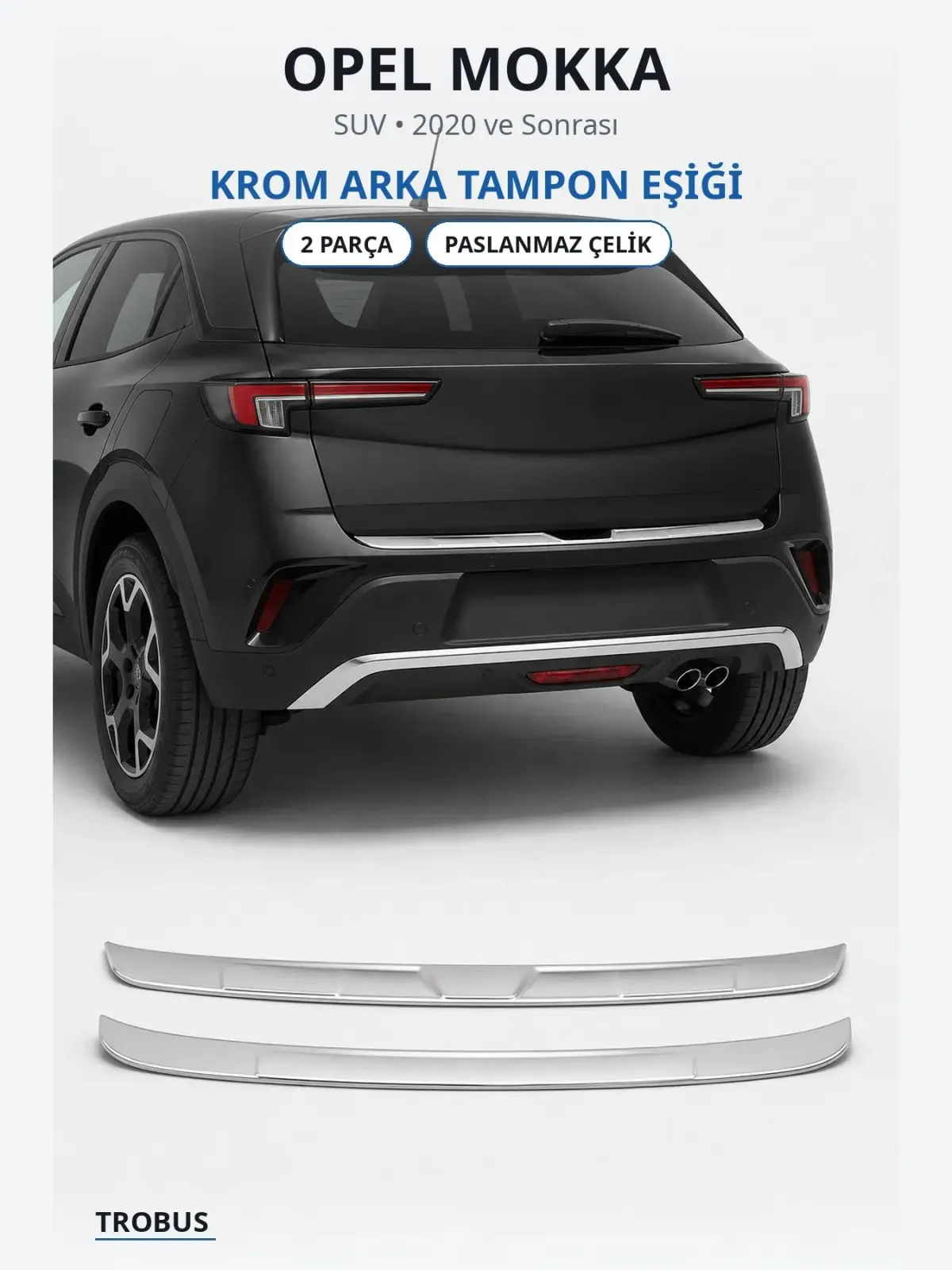 Opel Mokka krom arka tampon eşiği 1