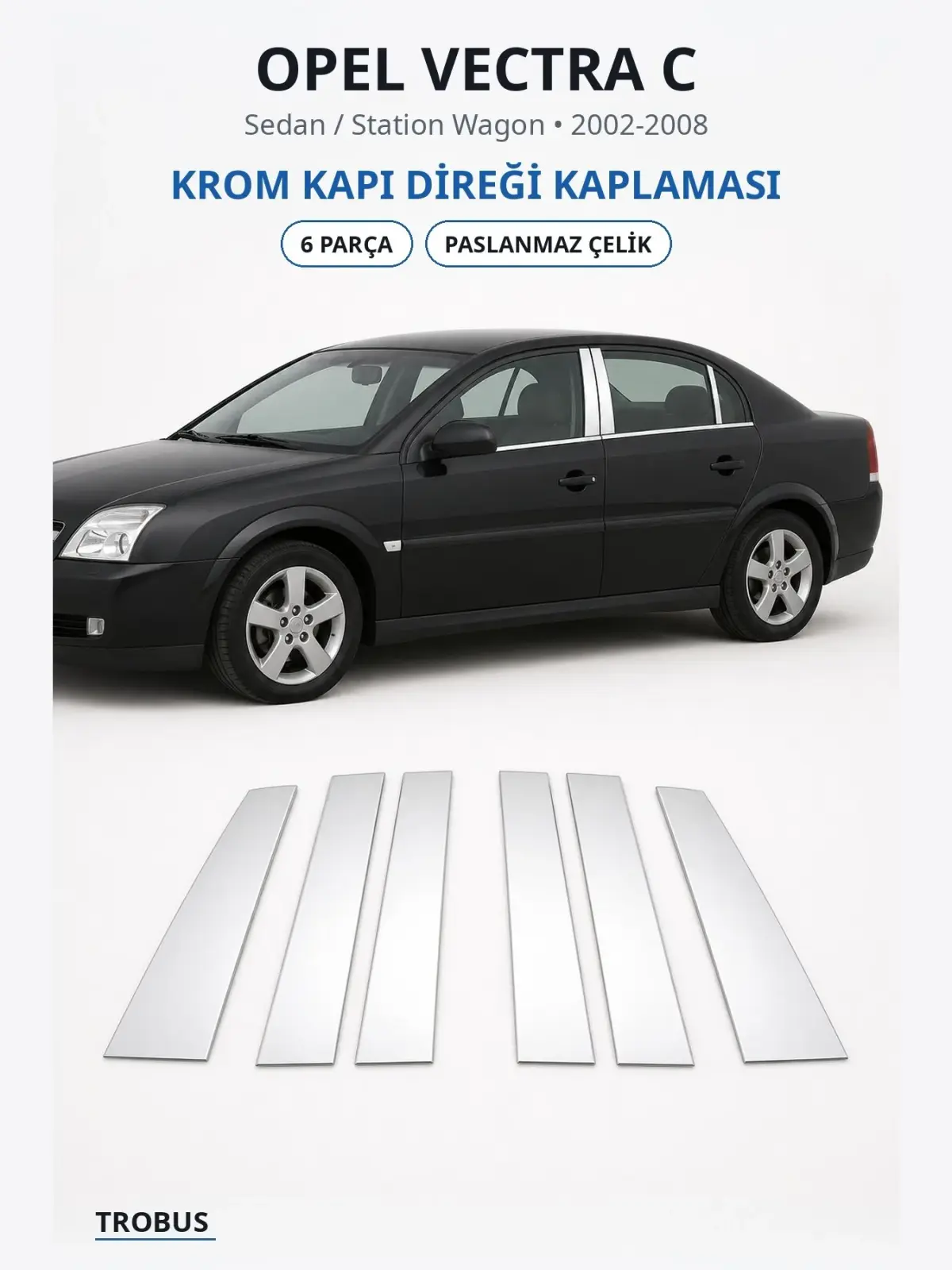 Opel Vectra C krom kapı direği kaplaması 1