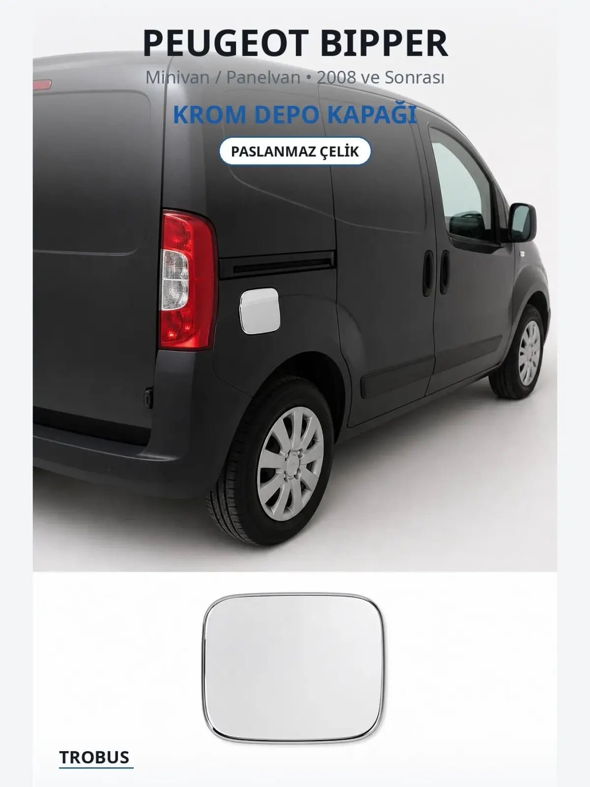 Peugeot Bipper krom depo kapağı 1