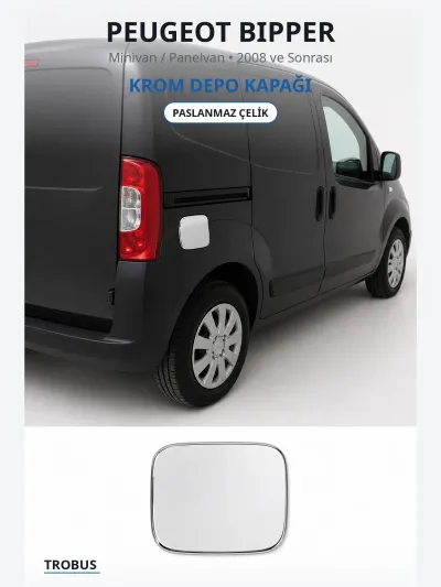 Peugeot Bipper 2008 ve Sonrası Uyumlu Krom Depo Kapağı Paslanmaz Çelik