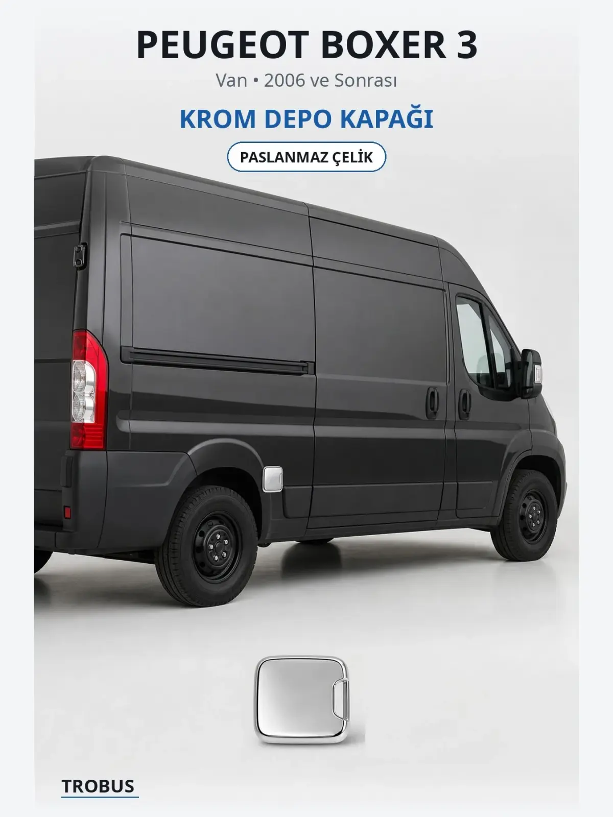 Peugeot Boxer 3 krom depo kapağı 1