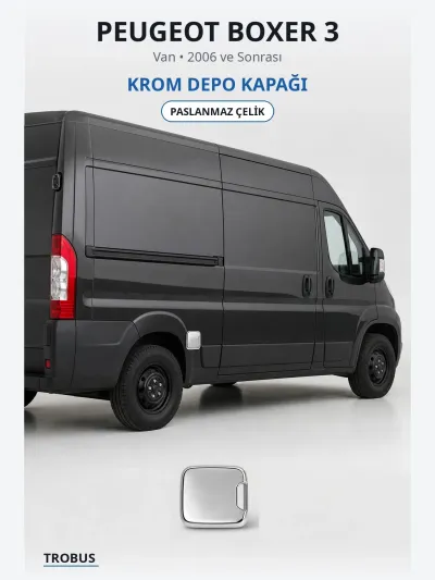 Peugeot Boxer 3 2006 ve Sonrası Uyumlu Krom Depo Kapağı Paslanmaz Çelik