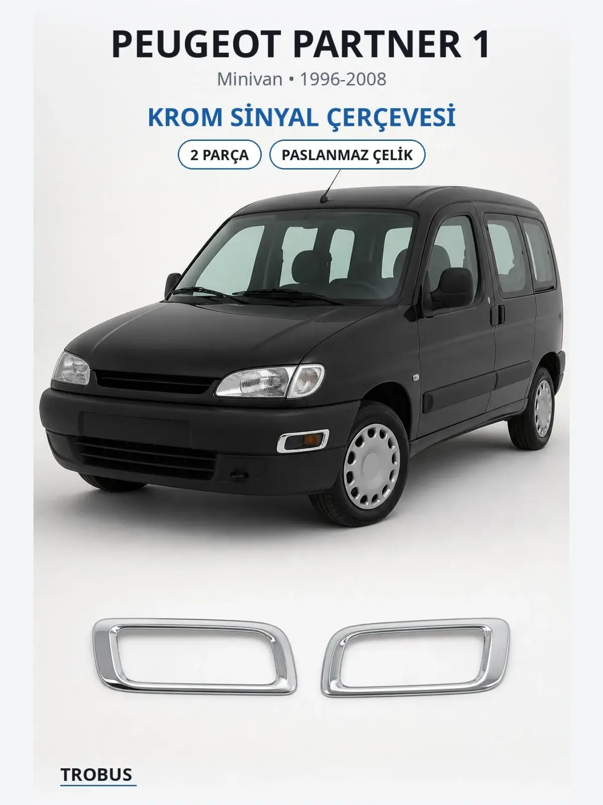 Peugeot Partner 1 krom sinyal çerçevesi 1
