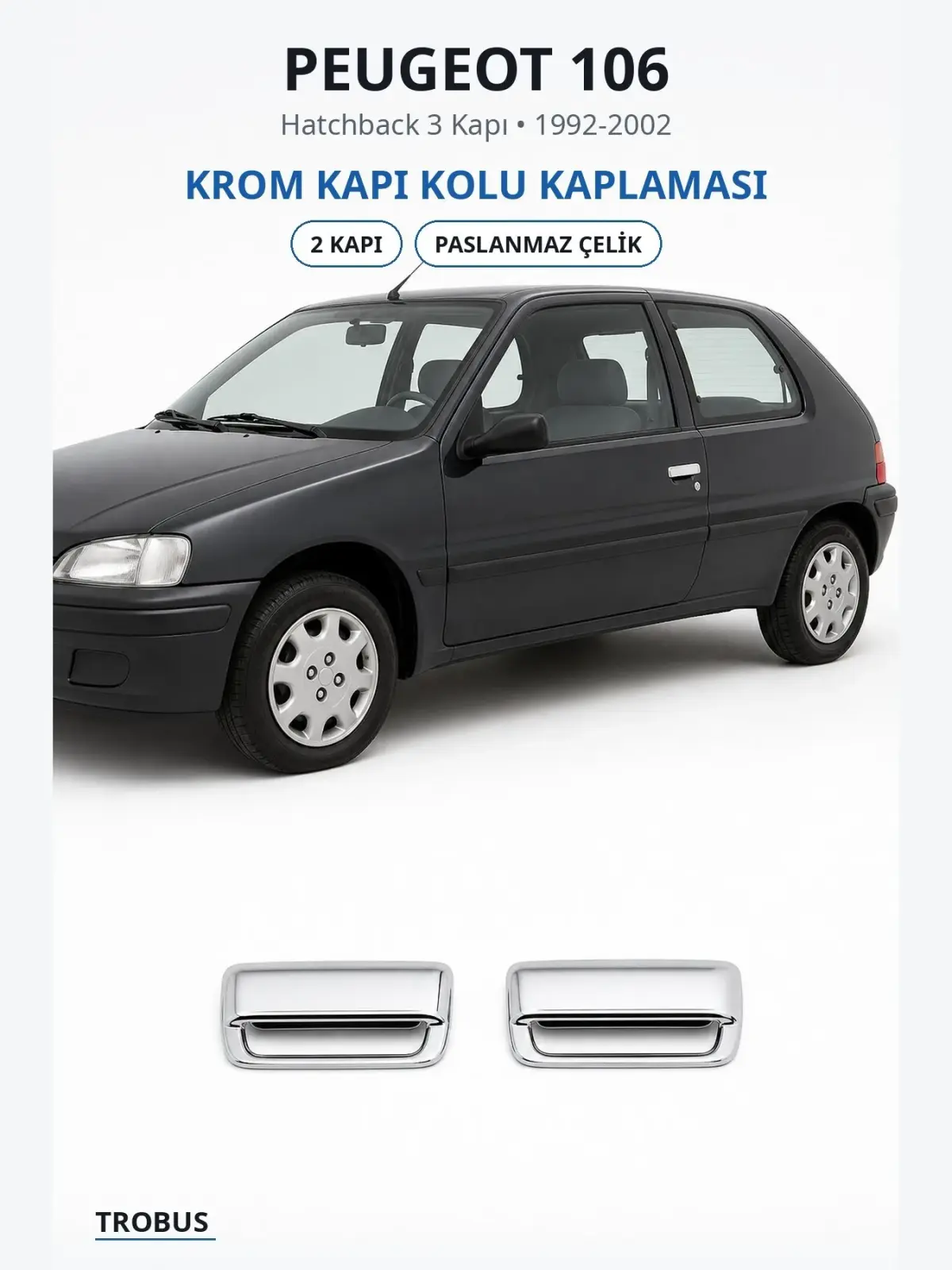 Peugeot 106 krom kapı kolu kaplaması 1