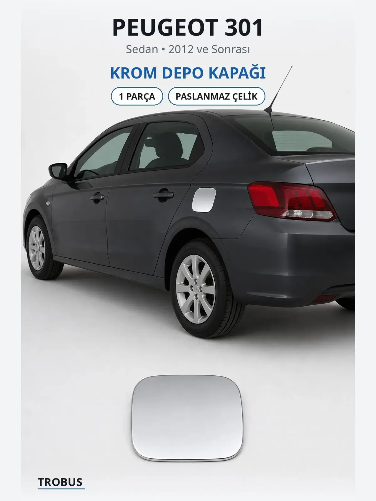 Peugeot 301 krom depo kapağı 1