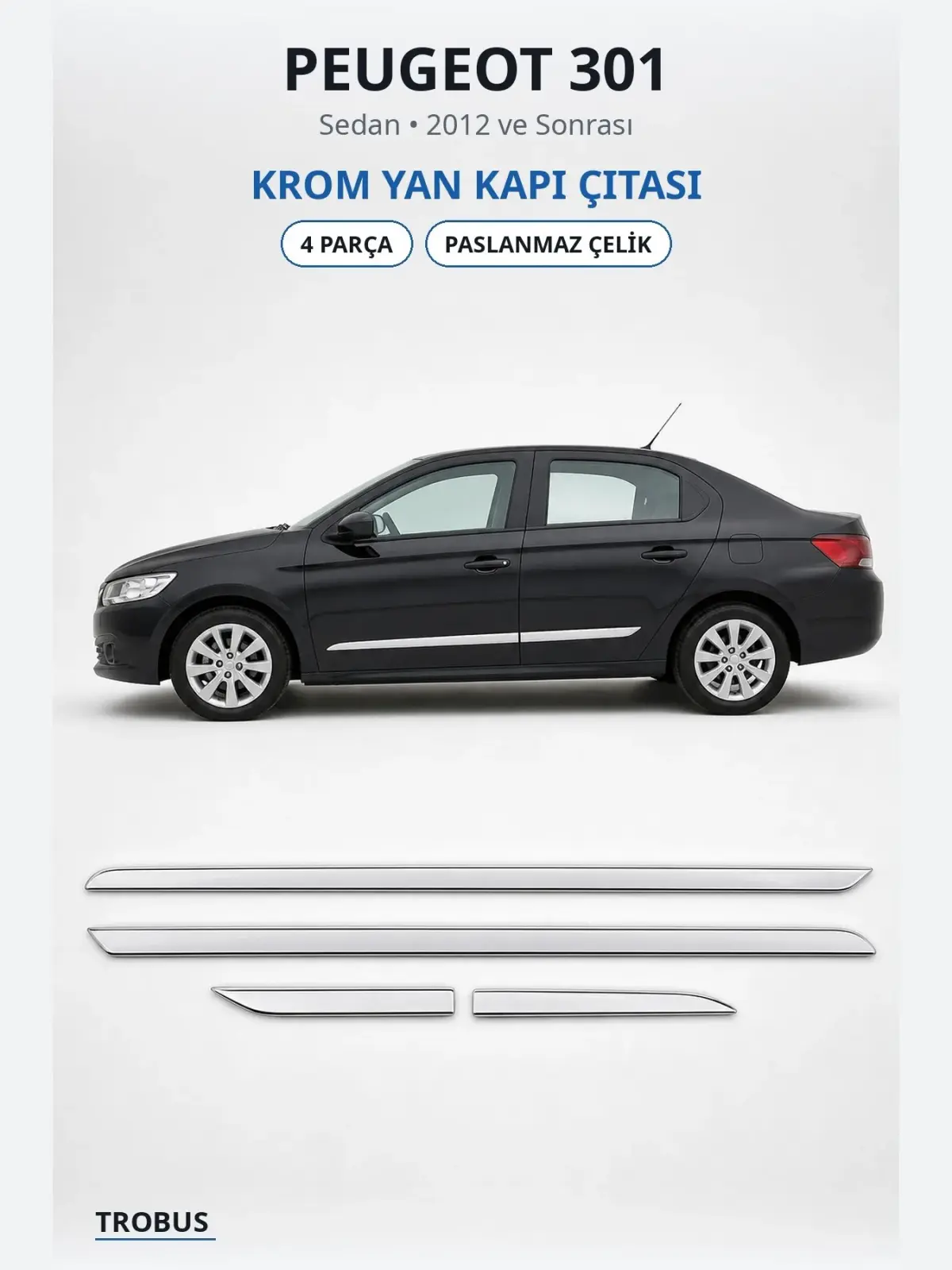 Peugeot 301 krom yan kapı çıtası 1