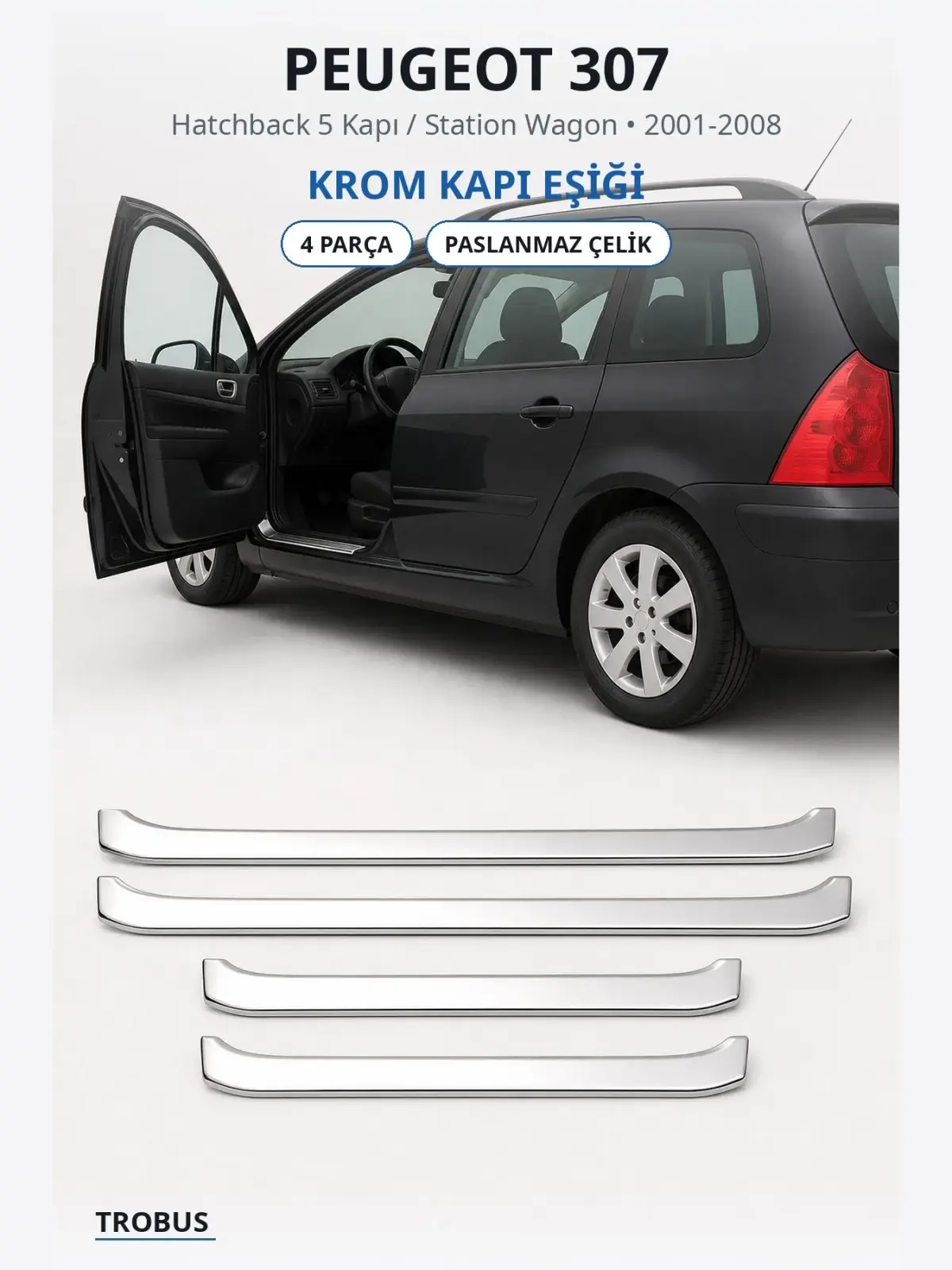 Peugeot 307 krom kapı eşiği 1