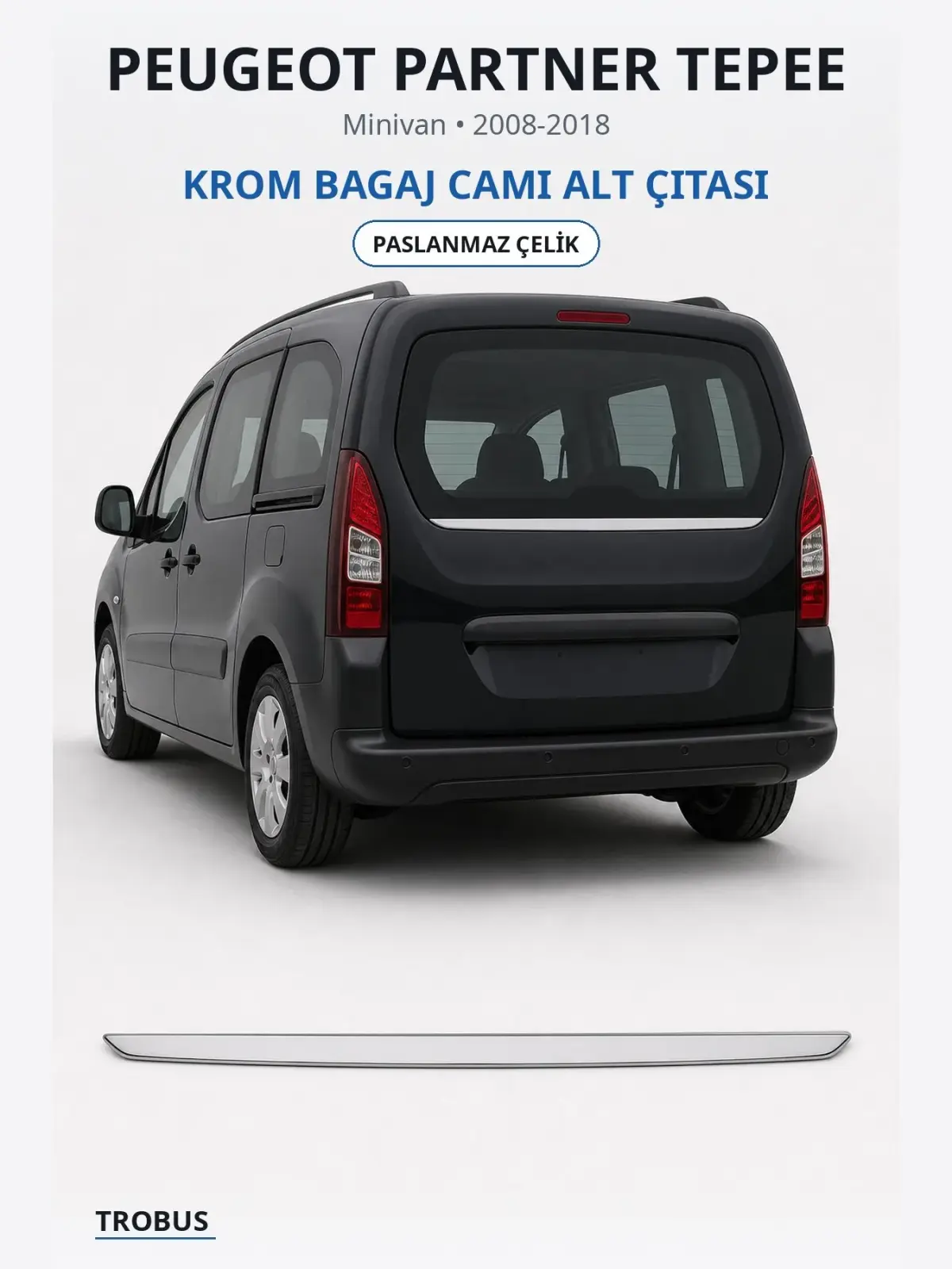 Peugeot Partner Tepee krom bagaj camı alt çıtası 1