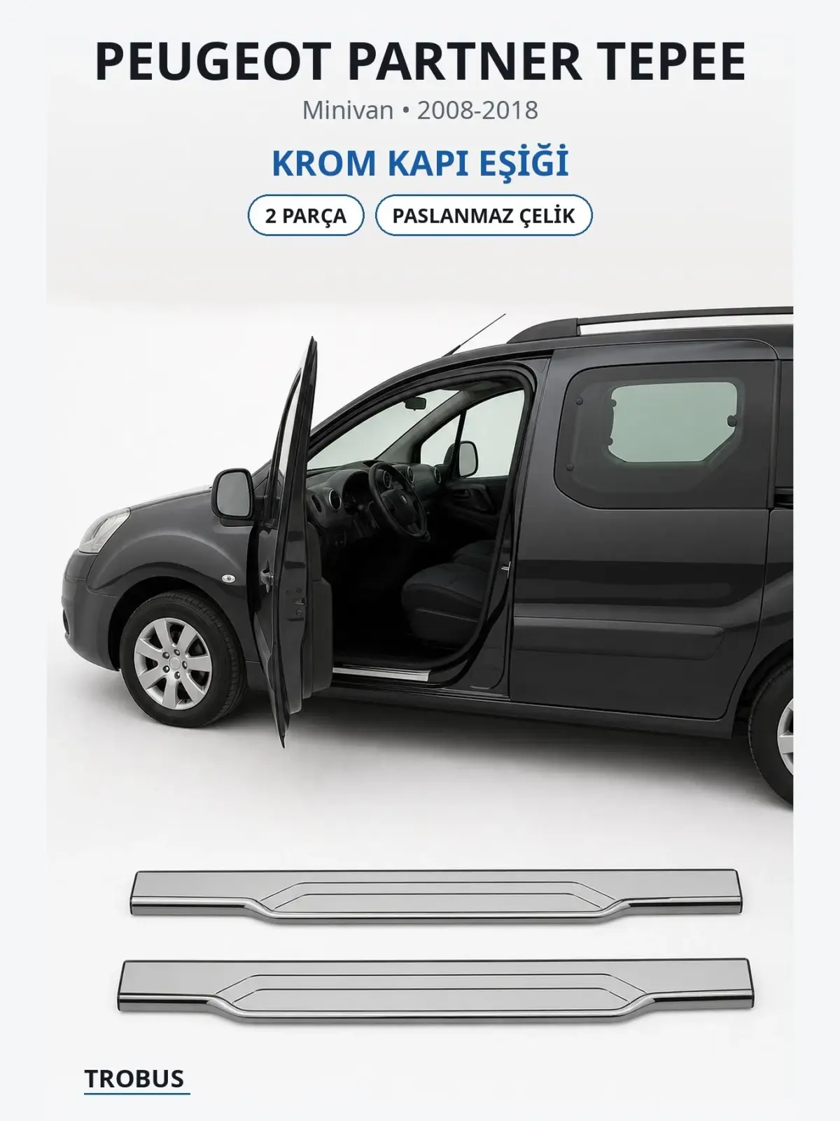 Peugeot Partner Tepee krom kapı eşiği 1