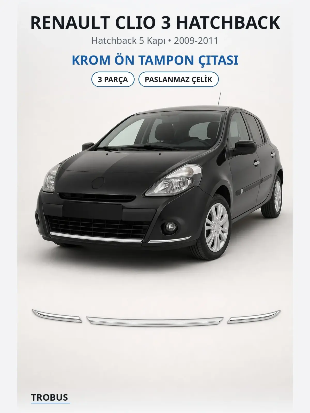 Renault Clio 3 Hatchback krom ön tampon çıtası 1