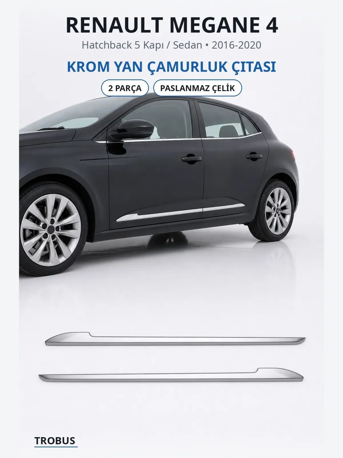 Renault Megane 4 krom yan çamurluk çıtası 1