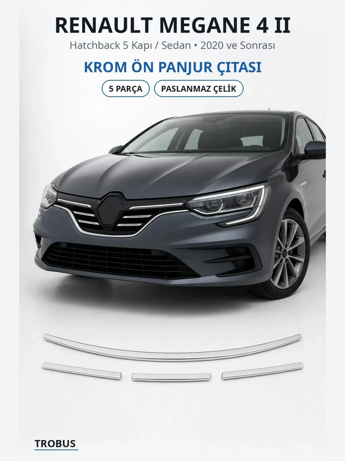 Renault Megane 4 II krom ön panjur çıtası 1