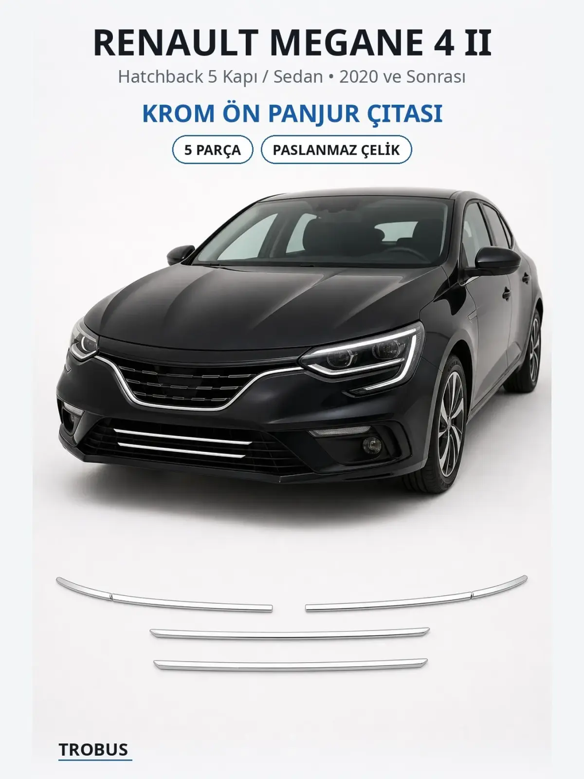 Renault Megane 4 II krom ön panjur çıtası 1