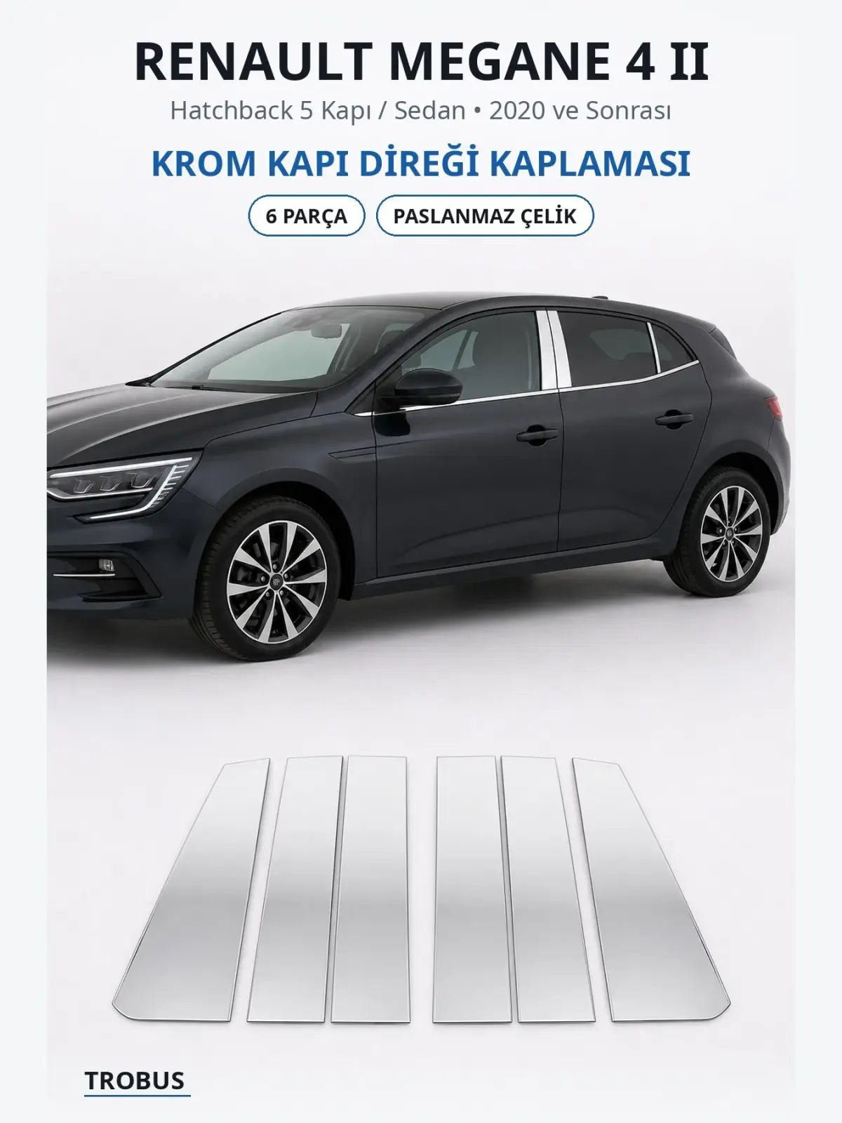 Renault Megane 4 II krom kapı direği kaplaması 1