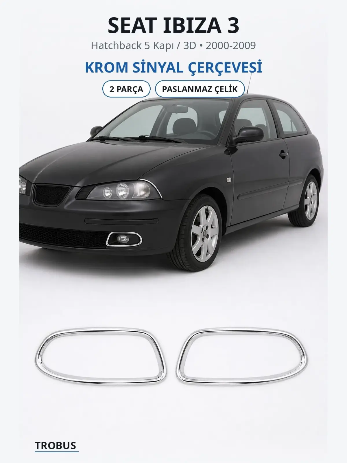 Seat Ibiza 3 krom sinyal çerçevesi 1