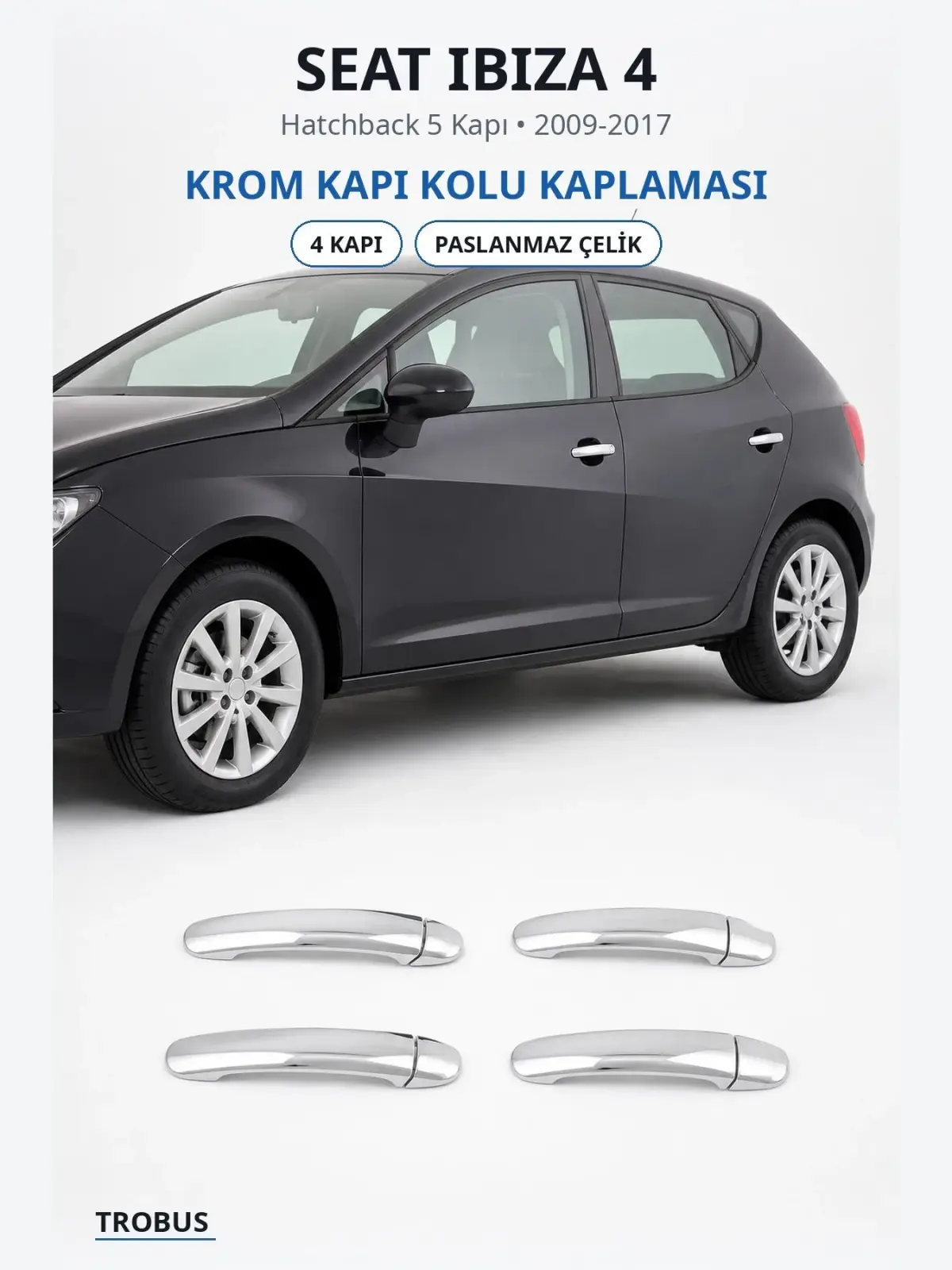 Seat Ibiza 4 krom kapı kolu kaplaması 1