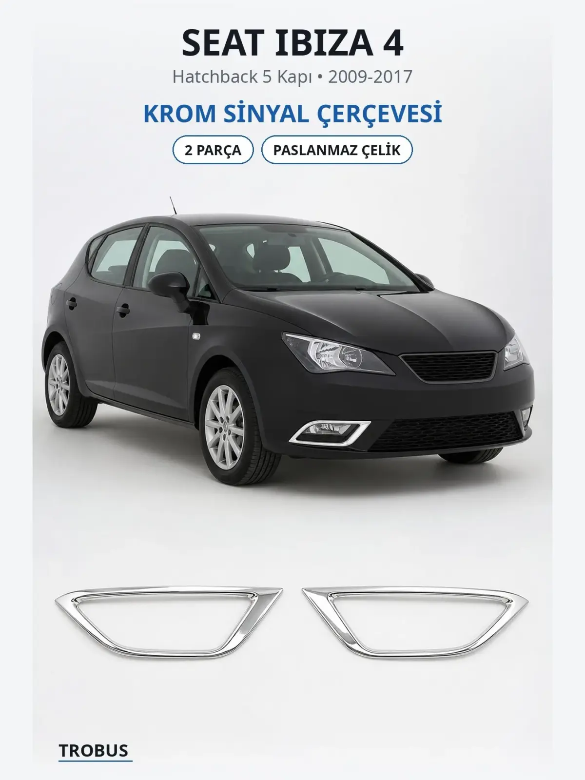 Seat Ibiza 4 krom sinyal çerçevesi 1