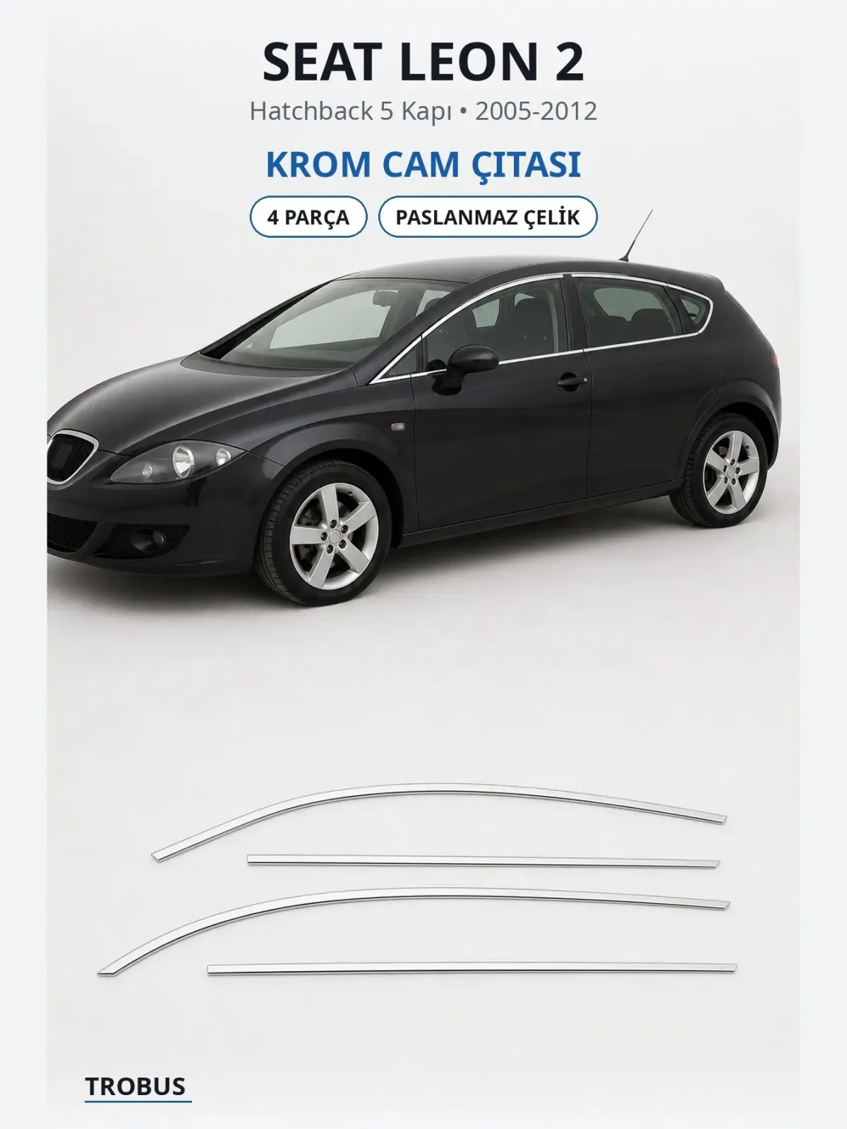Seat Leon 2 krom cam çıtası 1